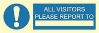 ALL VISITORS PLEASE REPORT TO - ETTERLYSENDE PVC SKILT