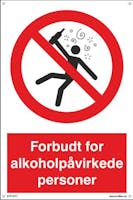 FORBUDT FOR ALKOHOLPÅVIRKEDE PERSONER - HVIT PVC SKILT