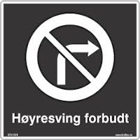 HØYRESVING FORBUDT -  SKILT